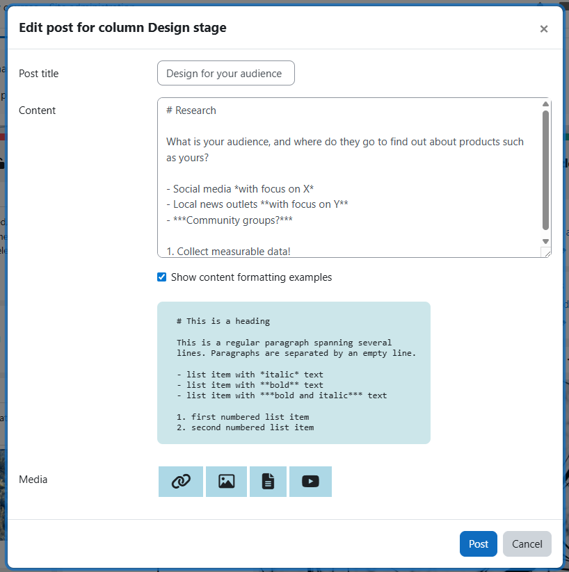 Screenshot of an 'Edit post for column Design stage' window on a project board. The post title field reads 'Design for your audience.' The content area shows markdown text with a heading '# Research,' a short paragraph about audience research, and a bulleted list using italic, bold, and bold-italic formatting. Below it, a preview box explains markdown examples such as headings, italic, bold, and numbered lists. Media attachment buttons are at the bottom