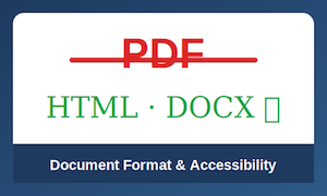 “PDF” crossed out in red above green text reading “HTML · DOCX,” with the subtitle “Document Format & Accessibility.”